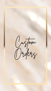 Custom orders